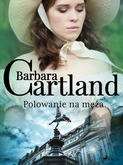 

Polowanie na męża - Ponadczasowe historie miłosne Barbary Cartland