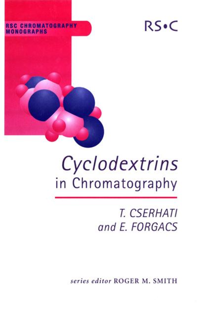 Tibor Cserháti - Cyclodextrins in Chromatography