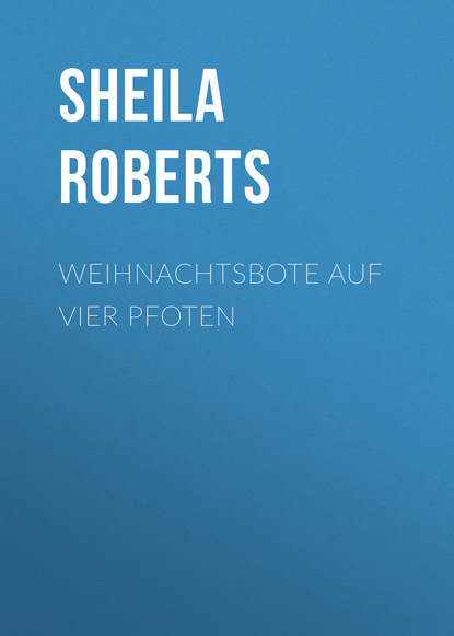 Weihnachtsbote auf vier Pfoten (Sheila Roberts). 