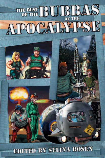 

The Best of the Bubbas of the Apocalypse
