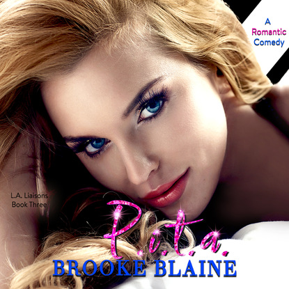 P.I.T.A - L.A. Liaisons, Book 3 (Unabridged) - Brooke Blaine