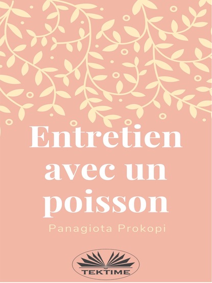 Panagiota Prokopi - Entretien Avec Un Poisson