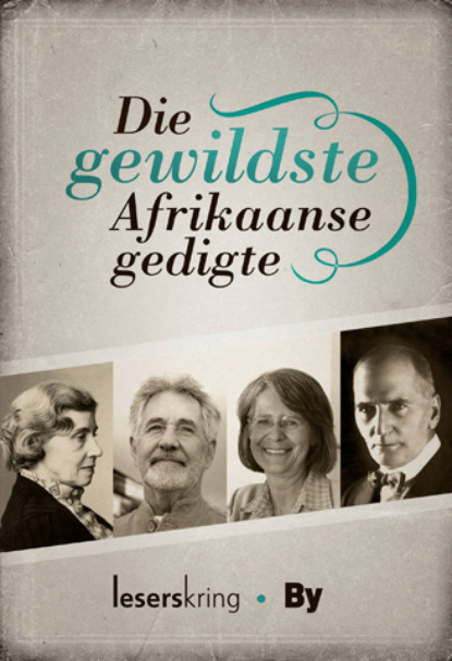 Группа авторов - Die Gewildste Afrikaanse gedigte