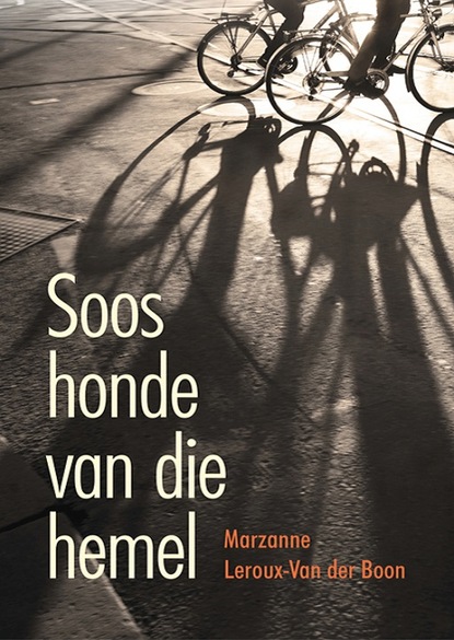 Marzanne Leroux-Van der Boon - Soos honde van die hemel