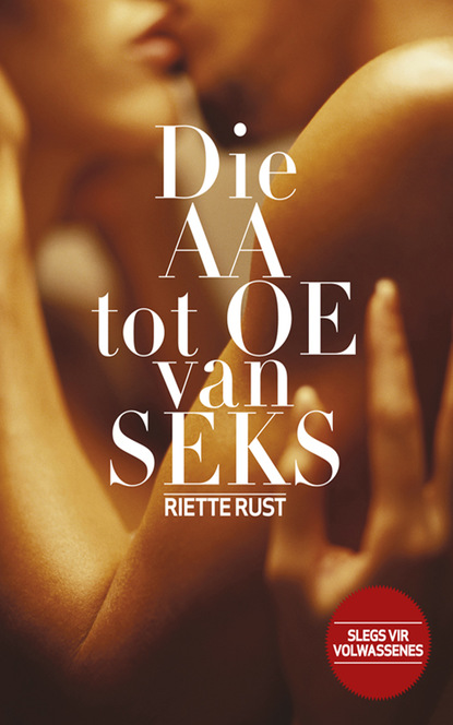 Riette Rust - Die AA tot OE van seks