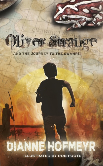 Dianne Hofmeyr — Oliver Strange and the Journey to the Swamps