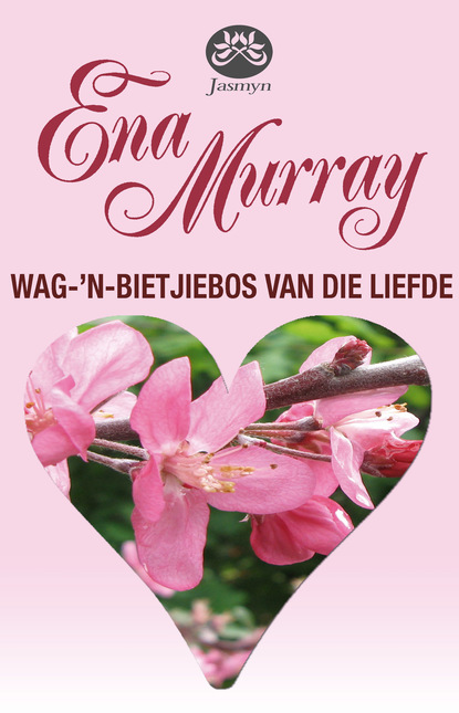 Ena Murray - Wag-'n-bietjiebos van die liefde