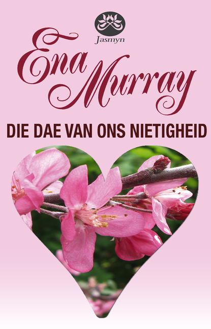 Ena Murray - Die dae van ons nietigheid