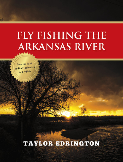 Taylor Edrington - Fly Fishing the Arkansas River