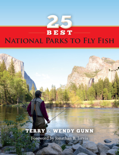 Terry Gunn - 25 Best National Parks to Fly Fish