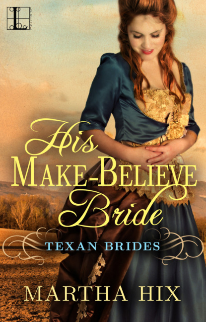 Martha Hix - His Make-Believe Bride