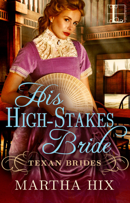 Martha Hix - His High-Stakes Bride