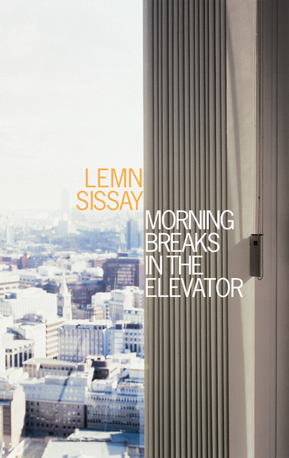 Lemn Sissay - Morning Breaks In The Elevator