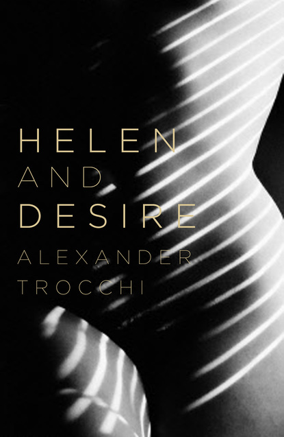 Alexander  Trocchi - Helen And Desire