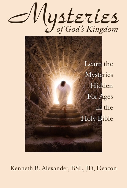 Kenneth B. Alexander — MYSTERIES OF GOD'S KINGDOM