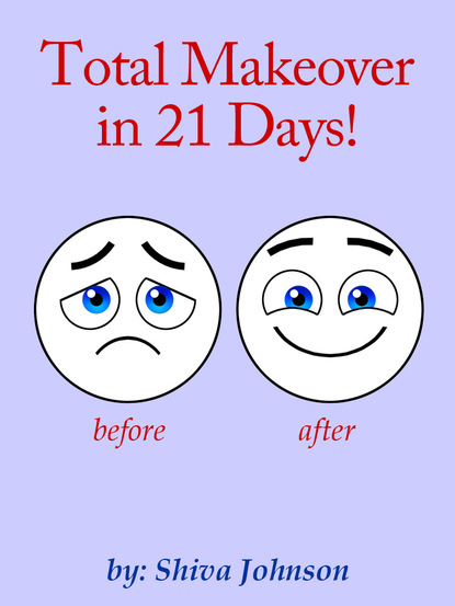 Shiva Ph.D. Johnson — Total Makeover in 21 Days