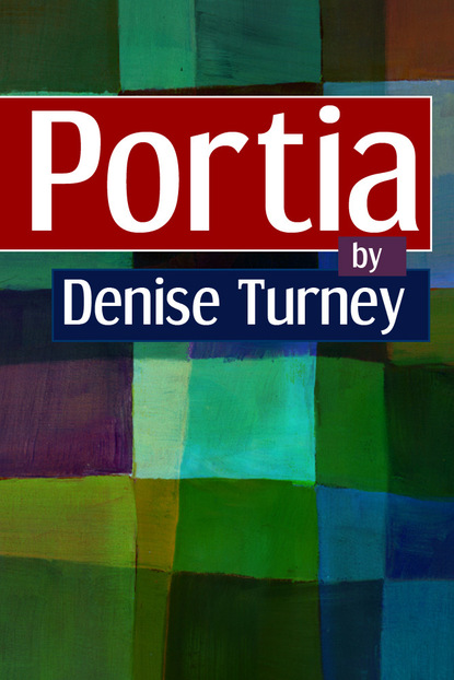 Denise Turney — Portia