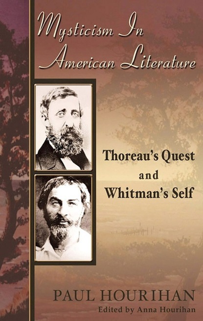 

Mysticism in American Literature: Thoreau's Quest and Whitman's Self