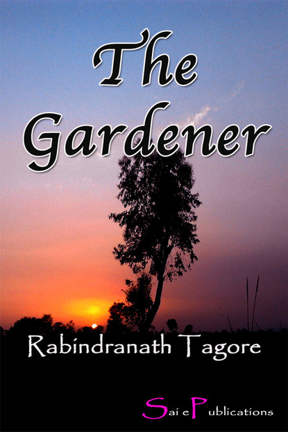 Rabindranath Tagore - The Gardener