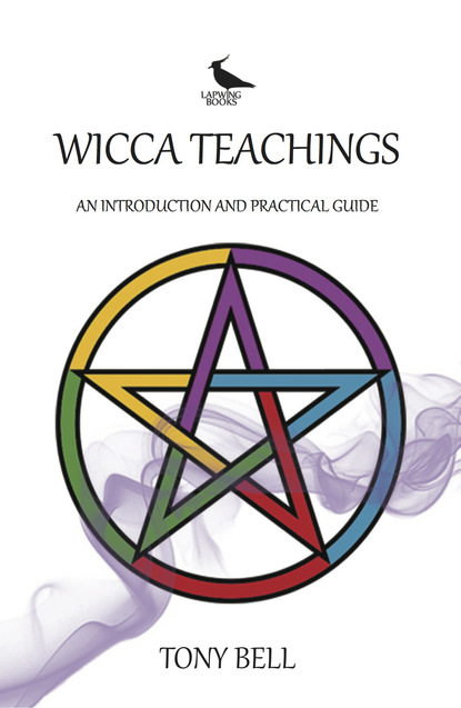 Tony Bell — Wicca Teachings - An Introduction and Practical Guide