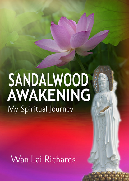 Wan Lai Richards — Sandalwood Awakening: My Spiritual Journey