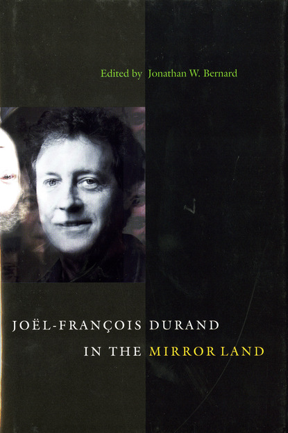 Jonathan W. Bernard - Joel-Francois Durand in the Mirror Land