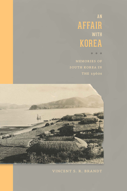 Vincent S. R. Brandt - An Affair with Korea