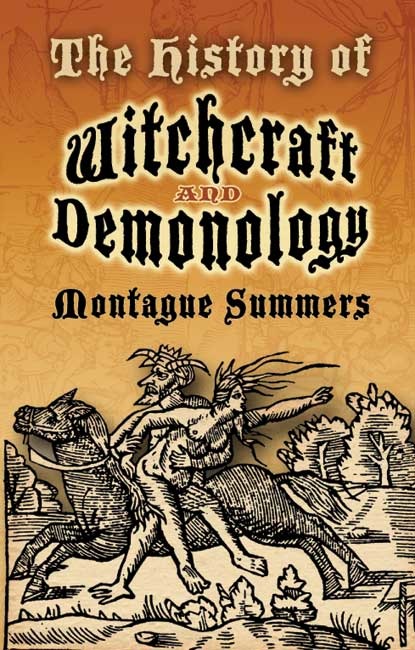 Montague Summers — The History of Witchcraft and Demonology