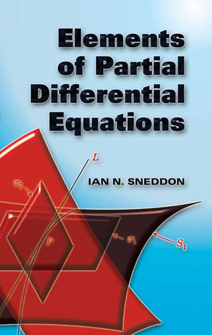 Ian N. Sneddon - Elements of Partial Differential Equations