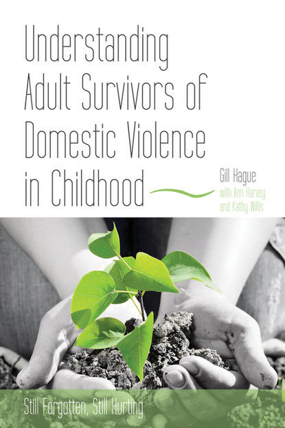 Gill Hague - Understanding Adult Survivors of Domestic Violence in Childhood