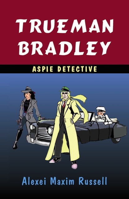 Alexei Maxim Russell - Trueman Bradley - Aspie Detective