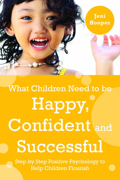 Jeni Hooper - What Children Need to Be Happy, Confident and Successful