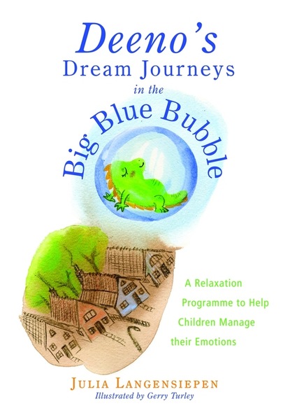 Julia Langensiepen - Deeno's Dream Journeys in the Big Blue Bubble