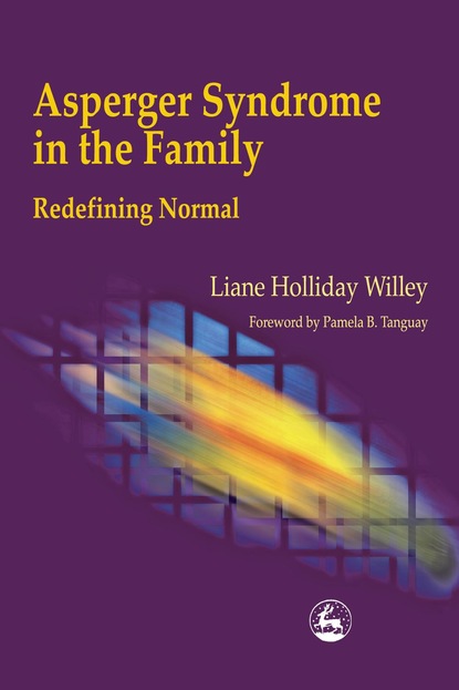 Liane Holliday Willey - Asperger Syndrome in the Family