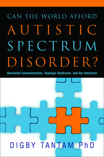 Digby Tantam - Can the World Afford Autistic Spectrum Disorder?