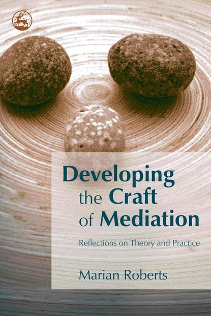 Marian Roberts - Developing the Craft of Mediation