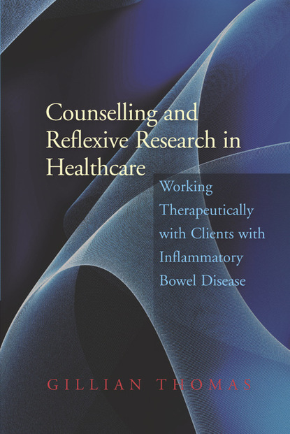 Gillian Thomas - Counselling and Reflexive Research in Healthcare