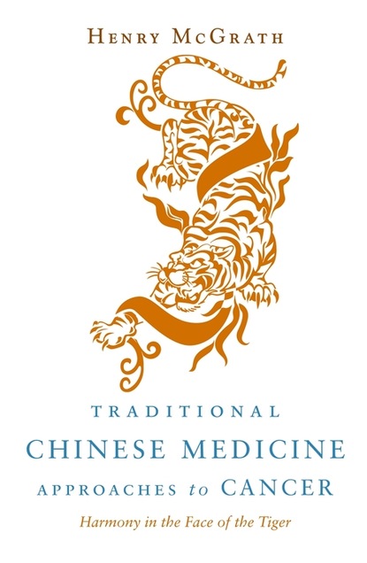 Henry McGrath — Traditional Chinese Medicine Approaches to Cancer