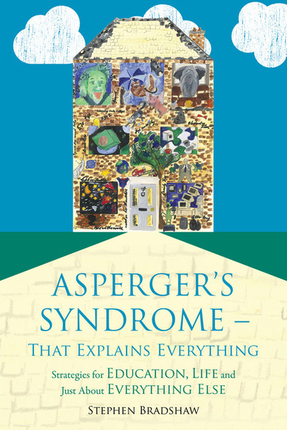 Stephen  Bradshaw - Asperger's Syndrome - That Explains Everything