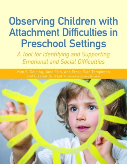 Kim Golding S. - Observing Children with Attachment Difficulties in Preschool Settings