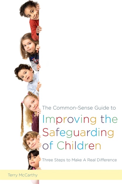 

The Common-Sense Guide to Improving the Safeguarding of Children