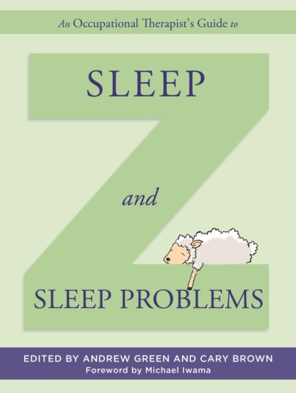 Группа авторов - An Occupational Therapist's Guide to Sleep and Sleep Problems