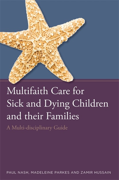 Paul Nash - Multifaith Care for Sick and Dying Children and their Families