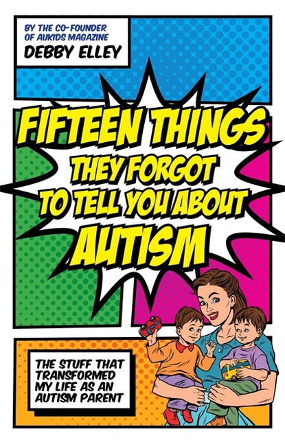 

Fifteen Things They Forgot to Tell You About Autism