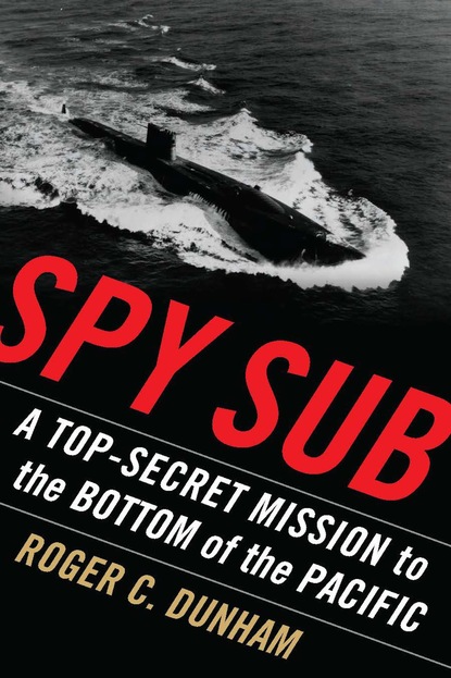 Roger C. Dunham - Spy Sub