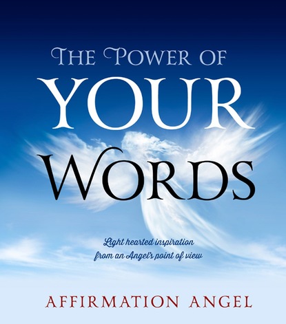 Affirmation Angel — The Power Of Your Words