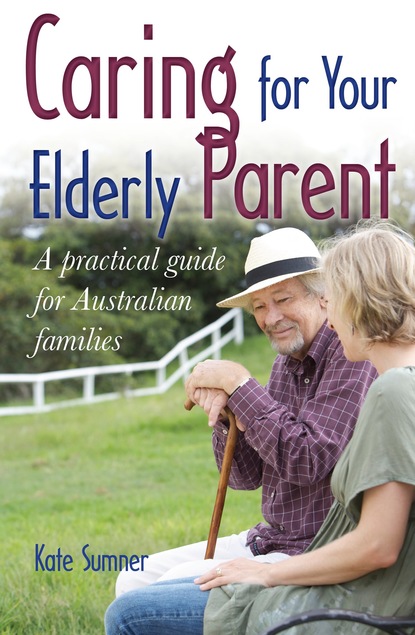 Kate Sumner — Caring For Your Elderly Parent