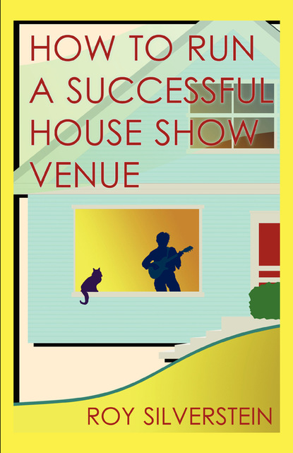 Roy Silverstein — How to Run a Successful House Show Venue