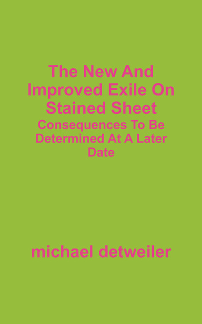 michael detweiler — The New And Improved Exile On Stained Sheet