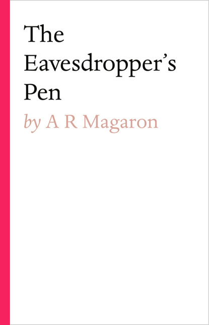 

The Eavesdropper's Pen